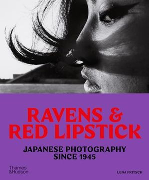 portada Ravens & red Lipstick: Japanese Photography Since 1945 (Compact Edition) (en Inglés)