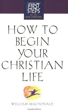 portada How to Begin Your Christian Life (First Steps for the new Christian) (in English)