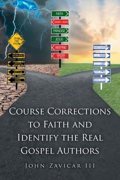 portada Course Corrections to Faith and Identify the Real Gospel Authors (en Inglés)
