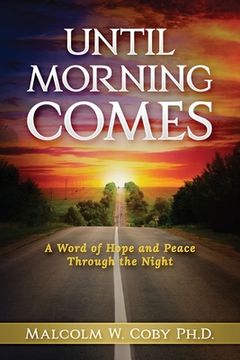 portada Until Morning Comes: A Word of Hope and Peace Through the Night (en Inglés)