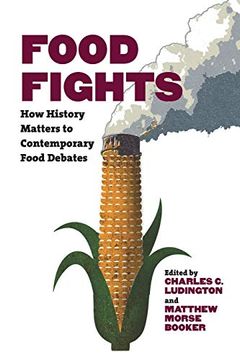 portada Food Fights: How History Matters to Contemporary Food Debates (en Inglés)