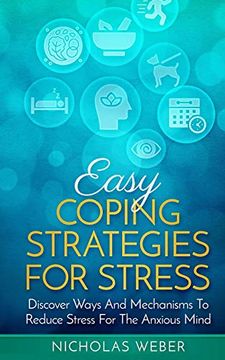 portada Easy Coping Strategies for Stress: Discover Ways and Mechanisms to Reduce Stress for the Anxious Mind 