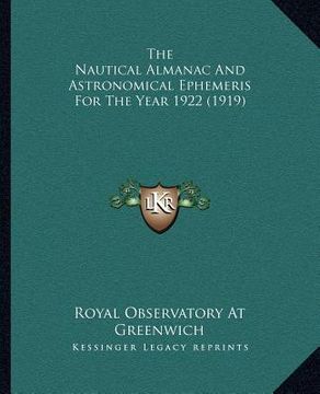 portada the nautical almanac and astronomical ephemeris for the year 1922 (1919) (en Inglés)
