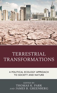 portada Terrestrial Transformations: A Political Ecology Approach to Society and Nature (in English)