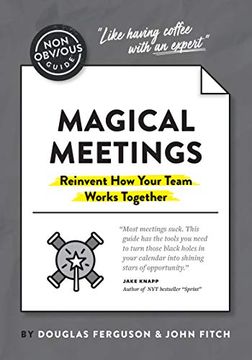 portada The Non-Obvious Guide to Magical Meetings (Reinvent how Your Team Works Together) (Non-Obvious Guides) (en Inglés)