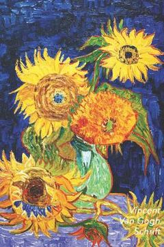 portada Vincent van Gogh Schrift: Vaas met Vijf Zonnebloemen Artistiek Dagboek voor Aantekeningen Stijlvol Notitieboek Ideaal Voor School, Studie, Recep