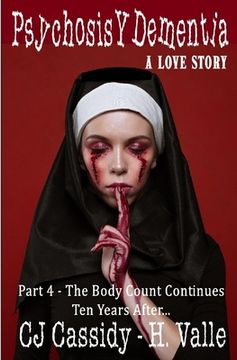 portada Psychosis Y Dementia - A Love Story: Part IV - The Body Count Continues Ten Years Later (en Inglés)