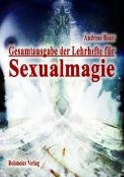 portada Gesamtausgabe der Lehrhefte für Sexualmagie: Band 1 bis 18 (in German)