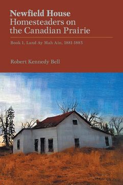 portada Newfield House, Homesteaders on the Canadian Prairie: Book 1, Land ay mah Ain, 1881-1883 (Newfield House Saga) (en Inglés)