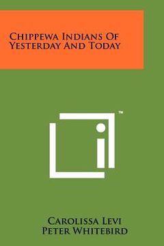 portada chippewa indians of yesterday and today (en Inglés)