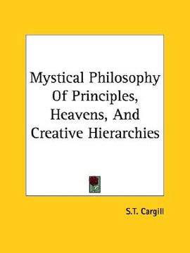 portada mystical philosophy of principles, heavens, and creative hierarchies (in English)