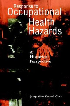 portada response to occupational health hazards: a historical perspective (en Inglés)