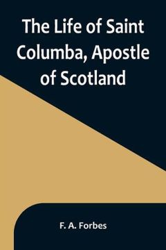 portada The Life of Saint Columba, Apostle of Scotland (en Inglés)