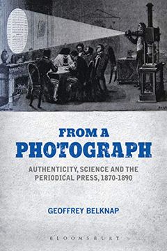 portada From a Photograph: Authenticity, Science and the Periodical Press, 1870-1890 (en Inglés)
