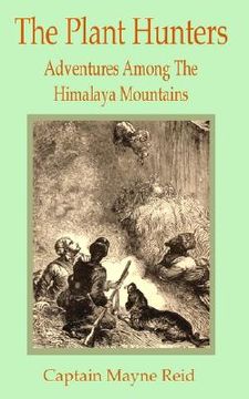 portada the plant hunters: adventures among the himalaya mountains (in English)