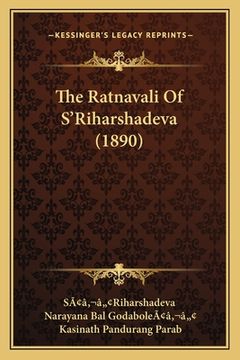 portada The Ratnavali Of S'Riharshadeva (1890) (en Sánscrito)