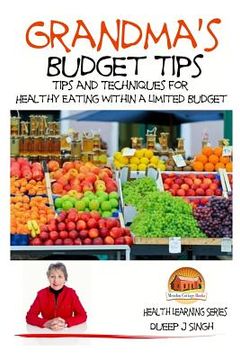 portada Grandma's Budget Tips - Tips and Techniques for Healthy Eating Within a Limited (in English)
