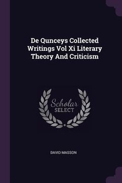 portada De Qunceys Collected Writings Vol Xi Literary Theory And Criticism (en Inglés)