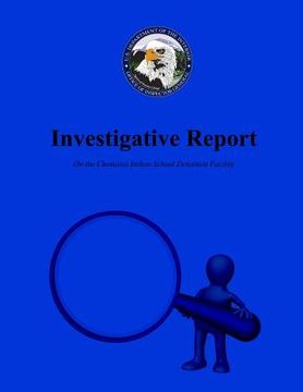 portada Investigative Report On the Chemawa Indian School Detention Facility (en Inglés)