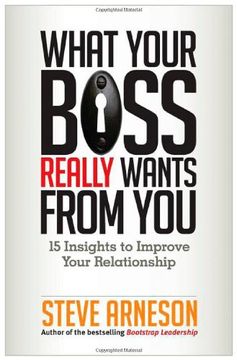 portada What Your Boss Really Wants From You: 15 Insights to Improve Your Relationship (en Inglés)