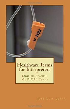 portada Healthcare Terms for Interpreters: English-Spanish Medical Terms (in English)