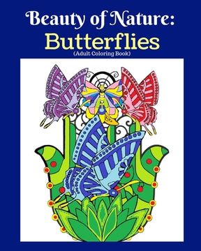 portada Beauty of Nature: Butterflies (Adult Coloring Book) (en Inglés)