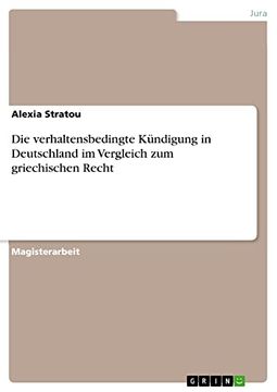 portada Die Verhaltensbedingte Kndigung in Deutschland im Vergleich zum Griechischen Recht (in German)