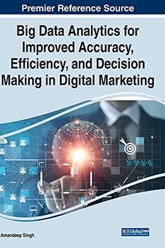 portada Big Data Analytics for Improved Accuracy, Efficiency, and Decision Making in Digital Marketing (en Inglés)