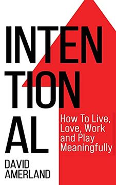 portada Intentional: How to Live, Love, Work and Play Meaningfully (en Inglés)