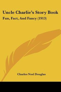portada uncle charlie's story book: fun, fact, and fancy (1913) (en Inglés)