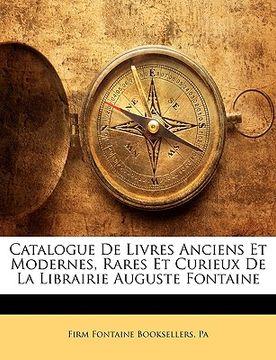 portada Catalogue De Livres Anciens Et Modernes, Rares Et Curieux De La Librairie Auguste Fontaine