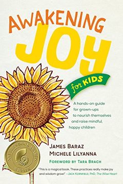portada Awakening joy for Kids: A Hands-On Guide for Grown-Ups to Nourish Themselves and Raise Mindful, Happy Children (en Inglés)