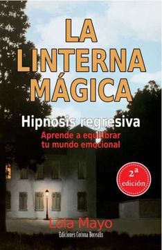 portada La Linterna Mágica Segunda Edición: Aprende a Equilibrar tu Mundo Emocional (in Spanish)