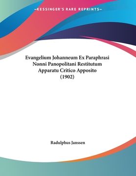 portada Evangelium Johanneum Ex Paraphrasi Nonni Panopolitani Restitutum Apparatu Critico Apposito (1902) (en Latin)