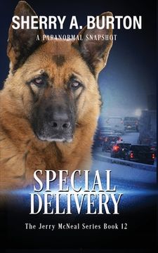 portada Special Delivery: Join Jerry McNeal And His Ghostly K-9 Partner As They Put Their Gifts To Good Use. (en Inglés)