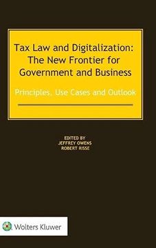 portada Tax law and Digitalization: The new Frontier for Government and Business: Principles, use Cases and Outlook 