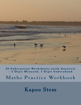 portada 30 Subtraction Worksheets (with Answers) - 2 Digit Minuend, 1 Digit Subtrahend: Maths Practice Workbook (en Inglés)