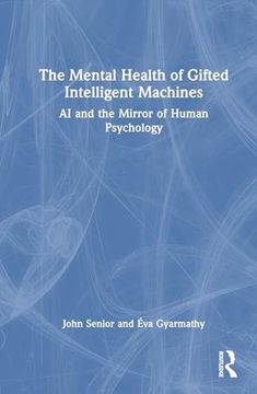 portada The Mental Health of Gifted Intelligent Machines (en Inglés)