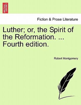 portada luther; or, the spirit of the reformation. ... fourth edition. (in English)