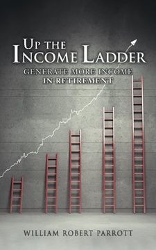 portada Up the Income Ladder: Generate More Income In Retirement