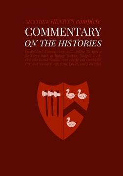 portada Commentary on the Histories: Unabridged Commentary with Inline Scripture for Every Book including Joshua, Judges, Ruth, First and Second Samuel, Fi (en Inglés)