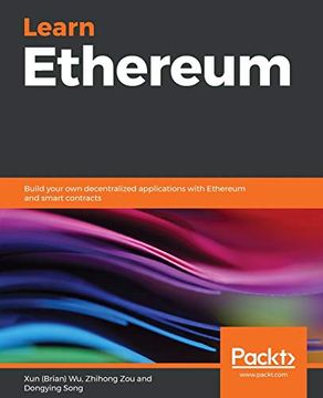 portada Learn Ethereum: Build Your own Decentralized Applications With Ethereum and Smart Contracts (in English)