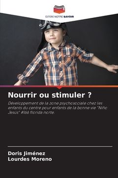 portada Nourrir ou stimuler ? (in French)