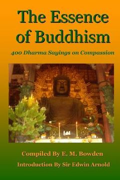 portada The Essence of Buddhism: 400 Dharma Sayings on Compassion (en Inglés)