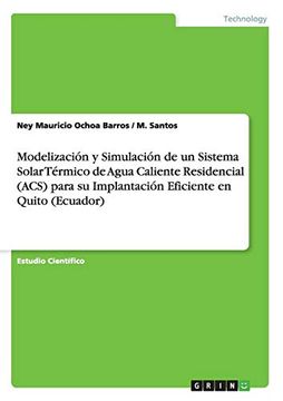 portada Modelización y Simulación de un Sistema Solar Térmico de Agua Caliente Residencial (Acs) Para su Implantación Eficiente en Quito (Ecuador)