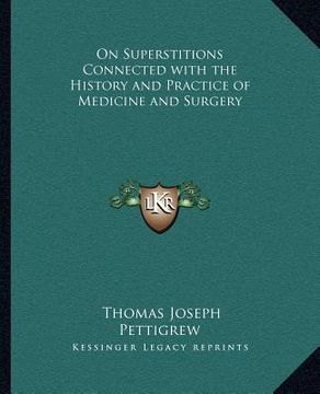 portada on superstitions connected with the history and practice of medicine and surgery (en Inglés)