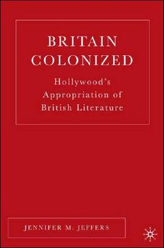 portada britain colonized: hollywood's appropriation of british literature (en Inglés)