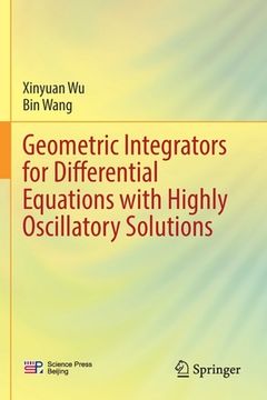 portada Geometric Integrators for Differential Equations with Highly Oscillatory Solutions 