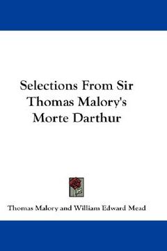 portada selections from sir thomas malory's morte darthur (en Inglés)