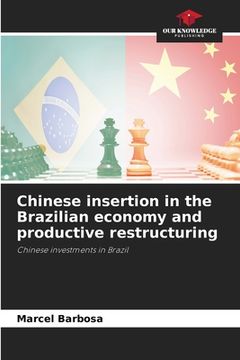 portada Chinese insertion in the Brazilian economy and productive restructuring (en Inglés)